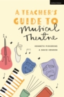 A Teacher’s Guide to Musical Theatre - Book