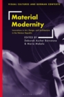 Material Modernity : Innovations in Art, Design, and Architecture in the Weimar Republic - Book
