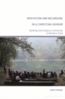 Invitation and Belonging in a Christian Ashram : Building Interreligious Community in Northern India - Book