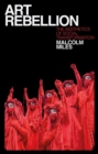 Art Rebellion : The Aesthetics of Social Transformation - Book