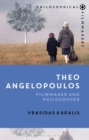 Theo Angelopoulos : Filmmaker and Philosopher - eBook