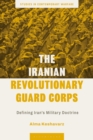 The Iranian Revolutionary Guard Corps : Defining Iran's Military Doctrine - eBook