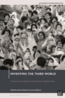 Inventing the Third World : In Search of Freedom for the Postwar Global South - Book