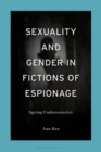 Sexuality and Gender in Fictions of Espionage : Spying Undercover(s) - Book