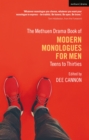 The Methuen Drama Book of Modern Monologues for Men : Teens to Thirties - Book