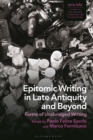 Epitomic Writing in Late Antiquity and Beyond : Forms of Unabridged Writing - eBook
