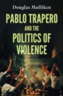 Pablo Trapero and the Politics of Violence - Book