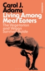 Living Among Meat Eaters : The Vegetarian and Vegan Survival Guide - Book