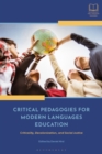 Critical Pedagogies for Modern Languages Education : Criticality, Decolonization, and Social Justice - Book