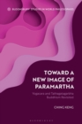 Toward a New Image of Paramartha : Yogacara and Tathagatagarbha Buddhism Revisited - Book