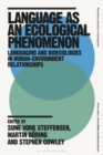 Language as an Ecological Phenomenon : Languaging and Bioecologies in Human-Environment Relationships - Book