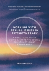 Working with Sexual Issues in Psychotherapy : A Practical Guide Using a Systemic Social Constructionist Framework - eBook