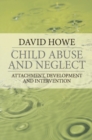 Child Abuse and Neglect : Attachment, Development and Intervention - eBook