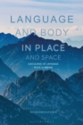 Language and Body in Place and Space : Discourse of Japanese Rock Climbing - Book