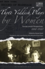 Three Yiddish Plays by Women : Female Jewish Perspectives, 1880-1920 - Book