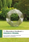 The Bloomsbury Handbook to Friedrich Froebel - Book