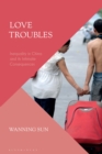 Love Troubles : Inequality in China and its Intimate Consequences - Book