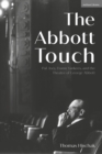 The Abbott Touch : Pal Joey, Damn Yankees, and the Theatre of George Abbott - Book