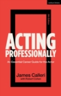 Acting Professionally : An Essential Career Guide for the Actor - Book