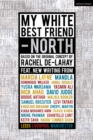My White Best Friend : Volume 2: North - Book