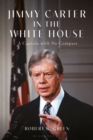 Jimmy Carter in the White House : A Captain with No Compass - Book