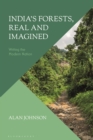 India's Forests, Real and Imagined : Writing the Modern Nation - Book