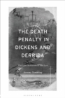 The Death Penalty in Dickens and Derrida : The Last Sentence of the Law - eBook