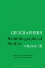 Geographers : Biobibliographical Studies, Volume 36 - Book