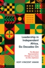 Leadership in Independent Africa, Six Decades On : The Blended Representation Principle as a Cause for Afro-Optimism - Book