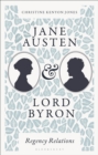 Jane Austen and Lord Byron : Regency Relations - eBook