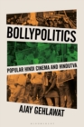 Bollypolitics : Popular Hindi Cinema and Hindutva - eBook