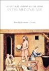 A Cultural History of the Home in the Medieval Age - Book
