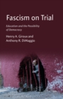 Fascism on Trial : Education and the Possibility of Democracy - eBook