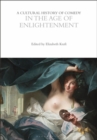A Cultural History of Comedy in the Age of Enlightenment - Book