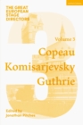 The Great European Stage Directors Volume 3 : Copeau, Komisarjevsky, Guthrie - Book