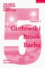 The Great European Stage Directors Volume 5 : Grotowski, Brook, Barba - Book