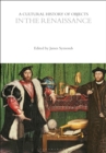 A Cultural History of Objects in the Renaissance - Book