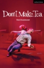 Don't. Make. Tea. - eBook