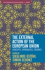 The External Action of the European Union : Concepts, Approaches, Theories - eBook