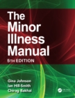 The Minor Illness Manual : 5th Edition - eBook