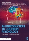 An Introduction to Cognitive Psychology : Processes and Disorders - eBook