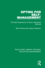 Opting for Self-management : The Early Experience of Grant-maintained Schools - eBook
