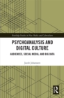 Psychoanalysis and Digital Culture : Audiences, Social Media, and Big Data - eBook