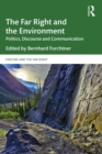 The Far Right and the Environment : Politics, Discourse and Communication - eBook