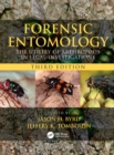Forensic Entomology : The Utility of Arthropods in Legal Investigations, Third Edition - eBook