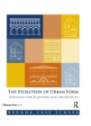 The Evolution of Urban Form : Typology for Planners and Architects - eBook
