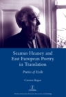 Seamus Heaney and East European Poetry in Translation : Poetics of Exile - eBook