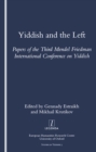 Yiddish and the Left : Papers of the Third Mendel Friedman International Conference on Yiddish - eBook