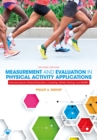 Measurement and Evaluation in Physical Activity Applications : Exercise Science, Physical Education, Coaching, Athletic Training, and Health - eBook