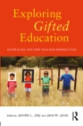 Exploring Gifted Education : Australian and New Zealand Perspectives - eBook
